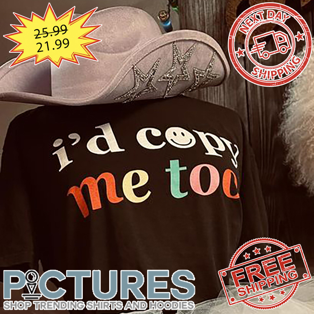 Smiley I'd Copu Me Too shirt