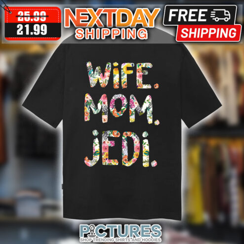 Floral Wife Mom Jedi Mother's Day shirt