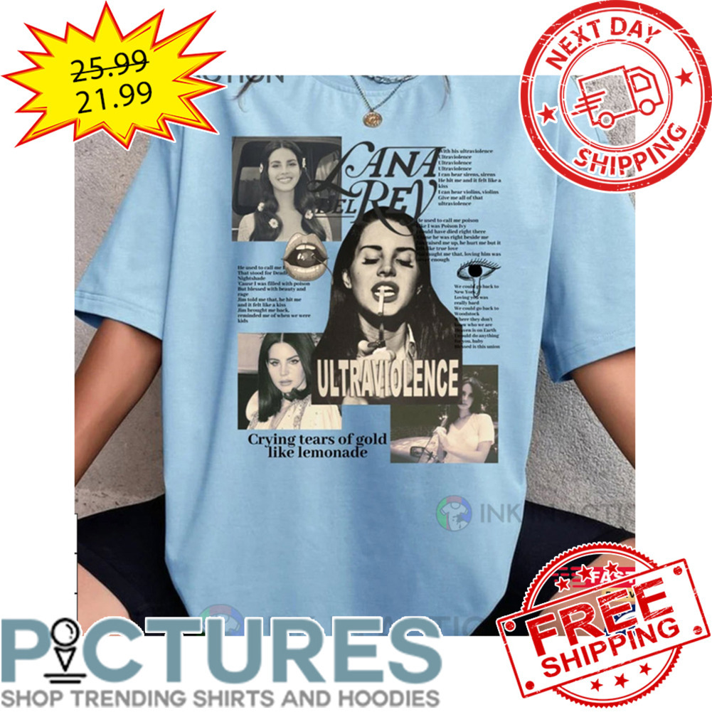 Lana Del Rey Ultraviolence Vintage Crying Tears Of Gold Like Lemonade shirt