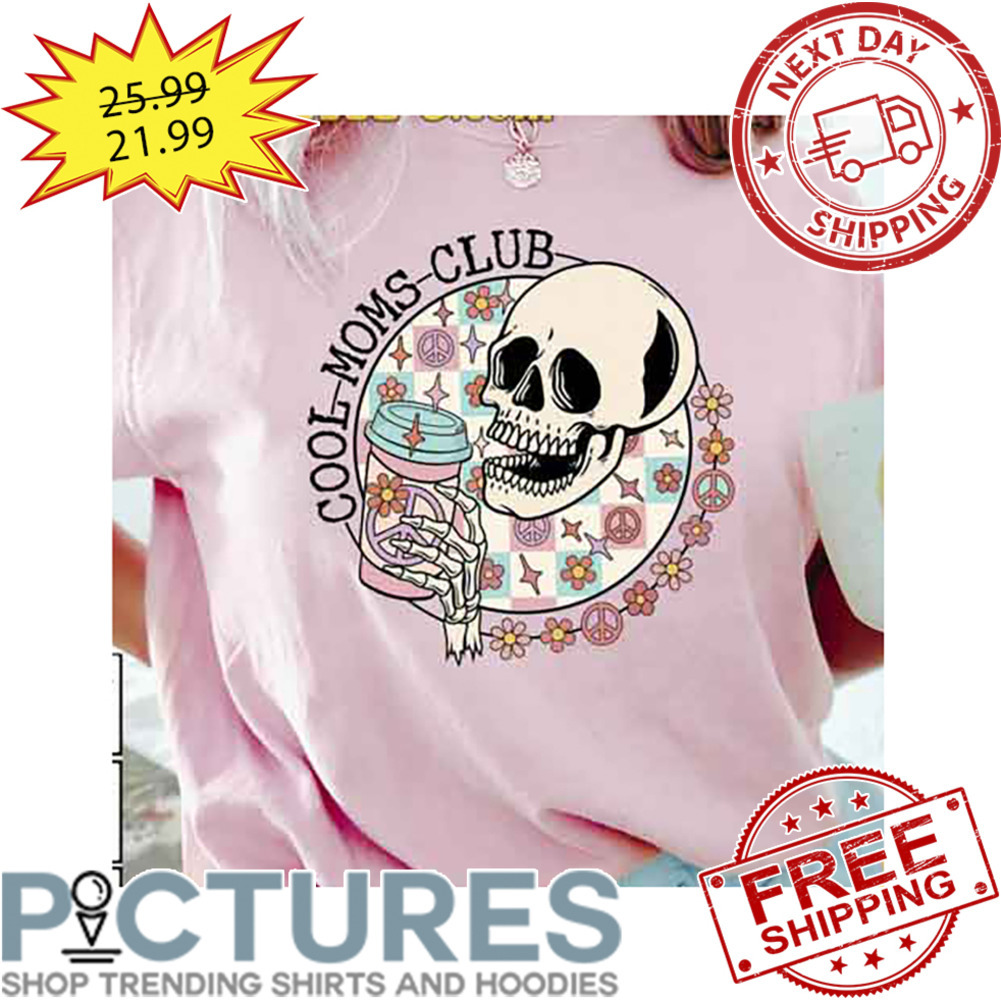 Skull Cool Moms Club Mama Mother's Day shirt