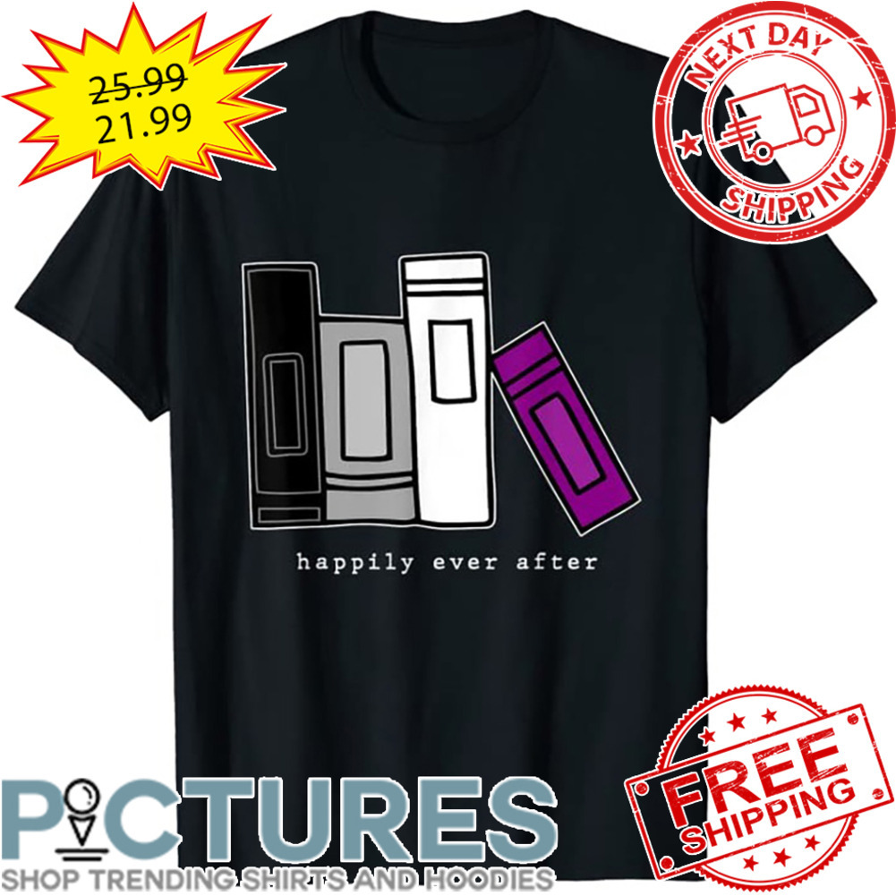 Books Happily Ever After shirt