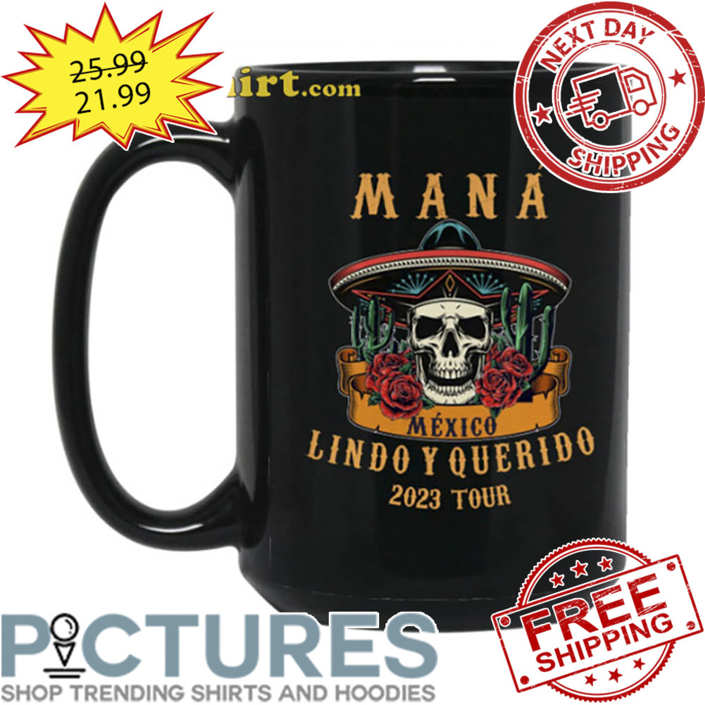 Mana Tour 2023 Mexico Lindo Y Querido mug