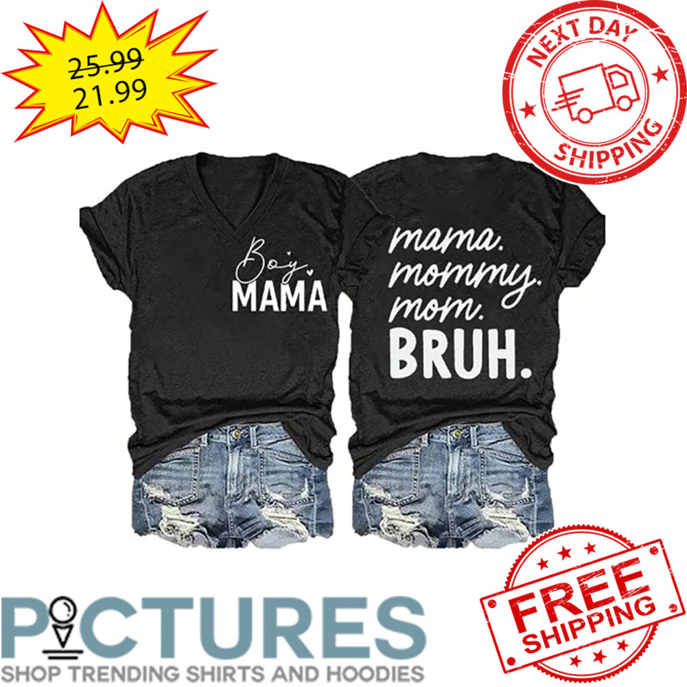Boy Mama Mommy Mom Bruh Mother's Day shirt Boy Mama Mommy Mom Bruh Mother's Day shirt