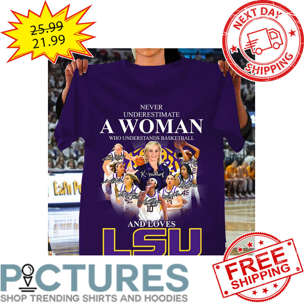 Never Underestimate A Woman Who Understands Basketball And Loves LSU Tigers NCAA shirt