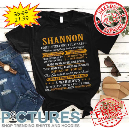 Shannon Completely Unexplainable A Warrior's Mentality With A Poet's Soul Not A Fighter But Will Knock Your Lights Out shirt