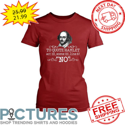 George Washington To Quote Hamlet Act III Scene III Line 87 No shirt