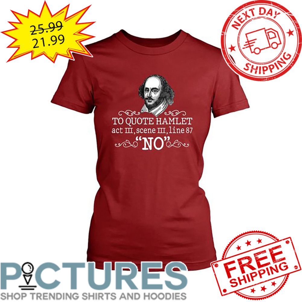 George Washington To Quote Hamlet Act III Scene III Line 87 No shirt