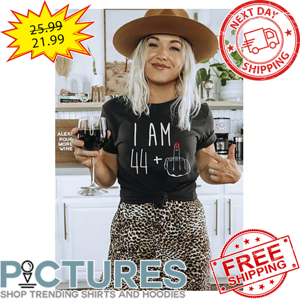 I Am 44 Years Fucking shirt