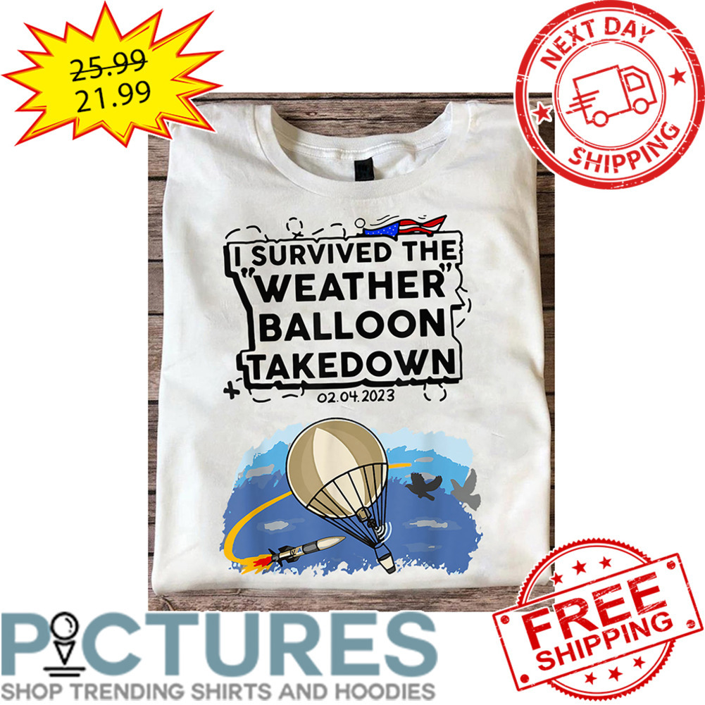I Survived The Weather Balloon Takedown 02 04 2023 American Flag shirt