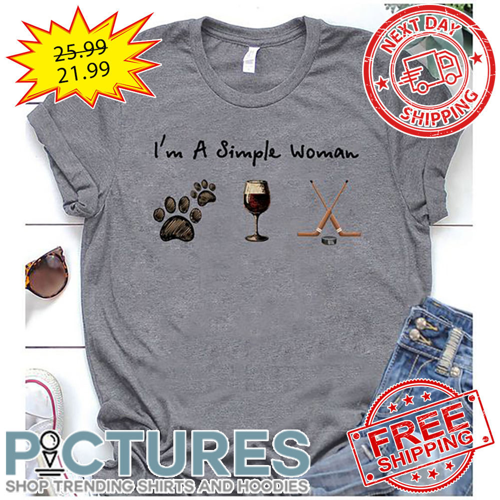 I'm A Sumple Woman Paw Wine Hockey shirt