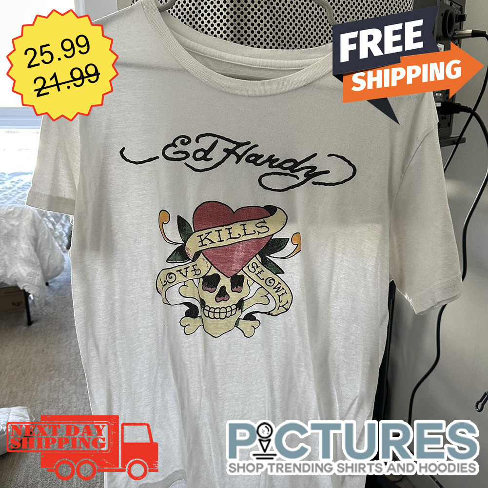 Ed Hardy Skull Kills Love Slowly shirt