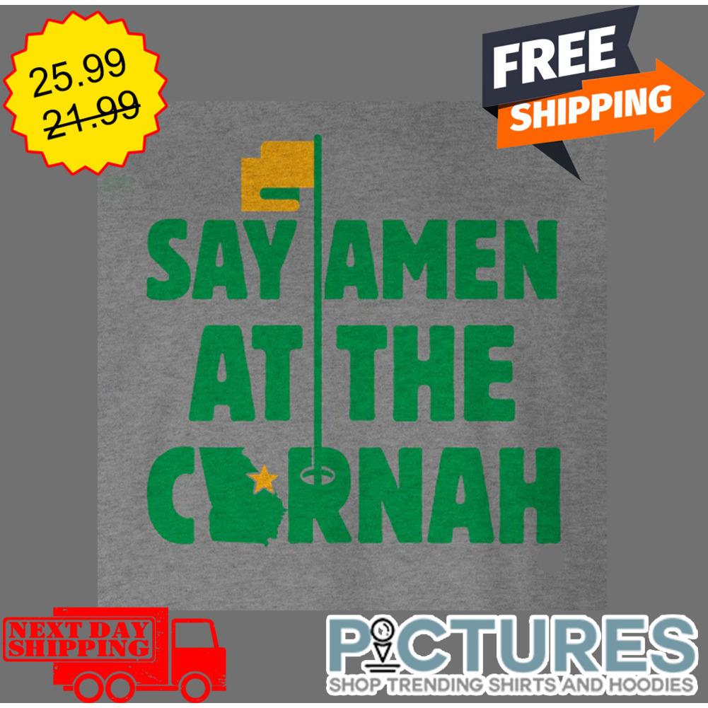 Say Amen At The Cornah shirt