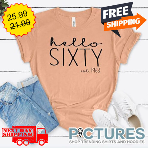 Hello Sixty EST 1963 shirt