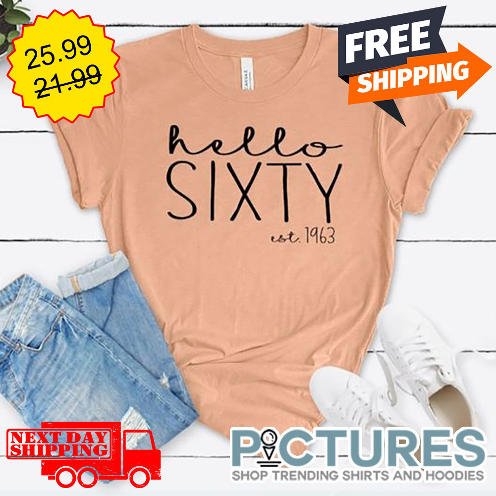 Hello Sixty EST 1963 shirt