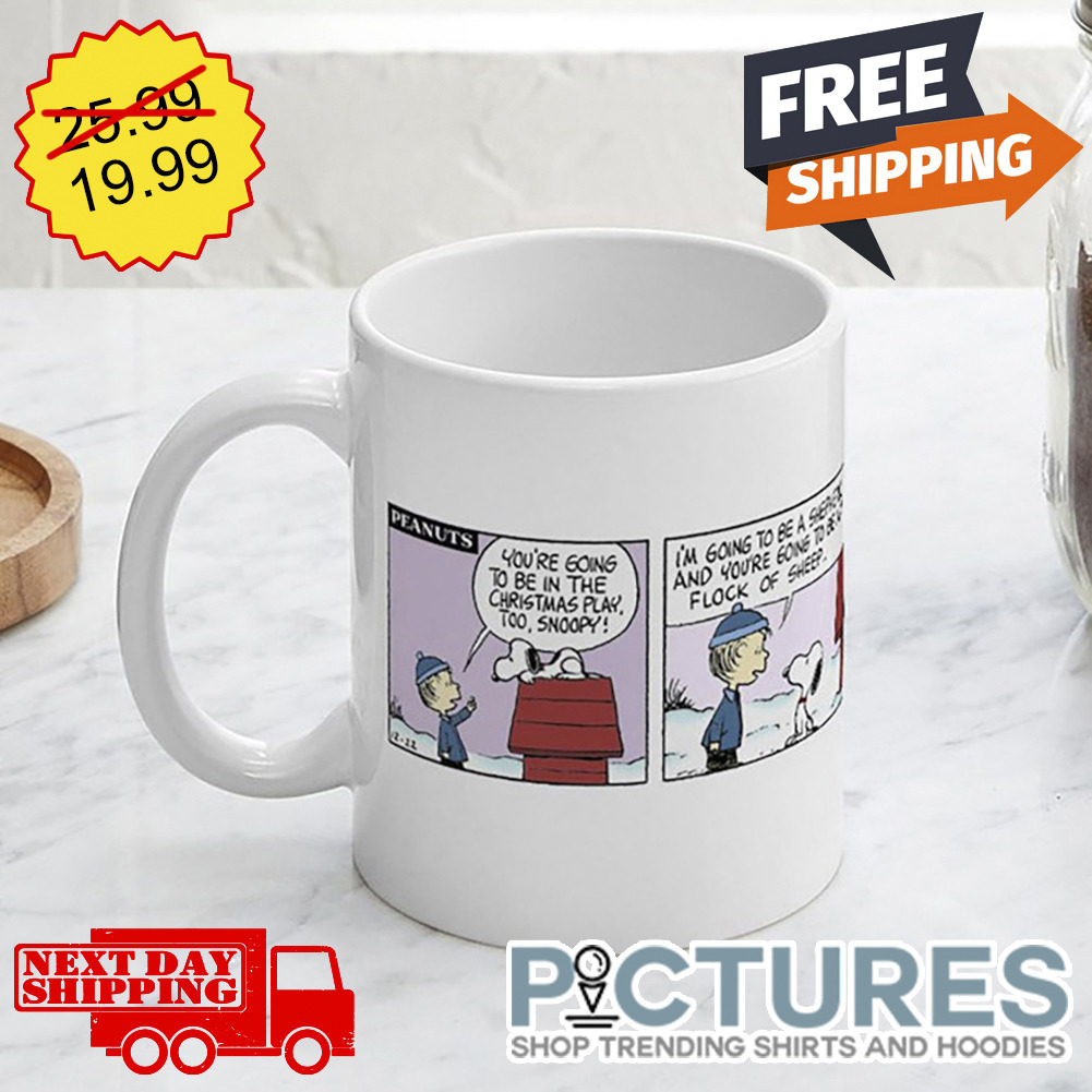 Charlie Brown And Snoopy You're Going To Be In THe Christmas Play Too Mug