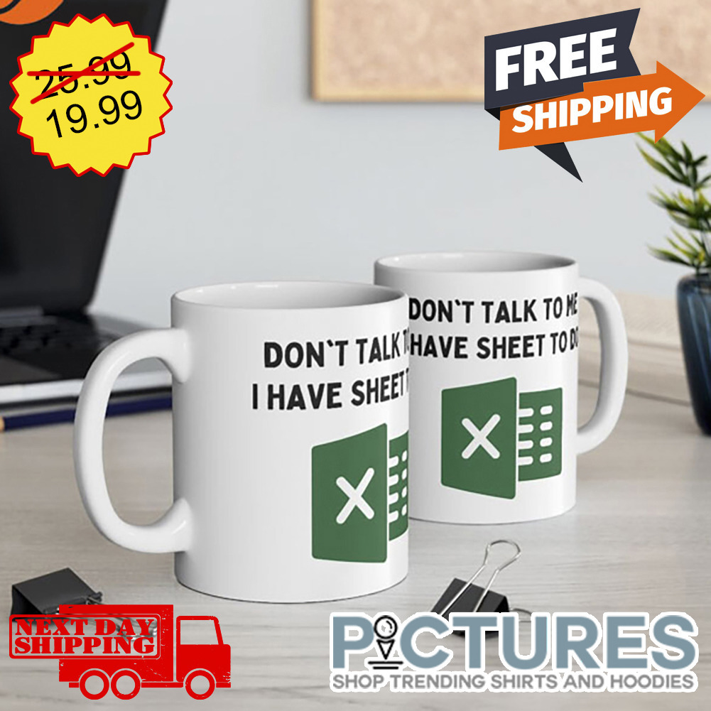 Don’t Talk To Me I Have Shit To Do Mug Don’t Talk To Me I Have Shit To Do Mug