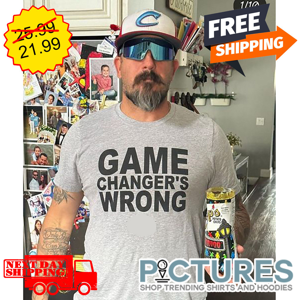 Game Changer's Wrong Shirt • Picturestees Clothing LLC