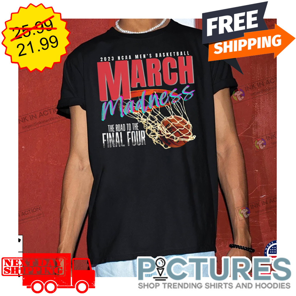 March Madness 2023 The Road To The Final Four shirt