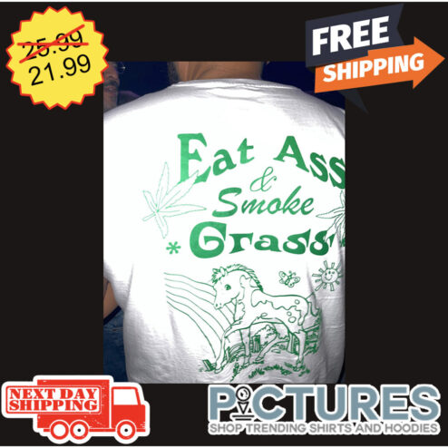 Horse Eat Ass And Smoke Grass Weed shirt