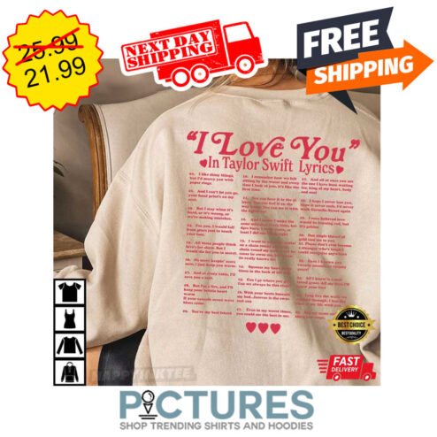 I Love You In Taylors Lyrics shirt
