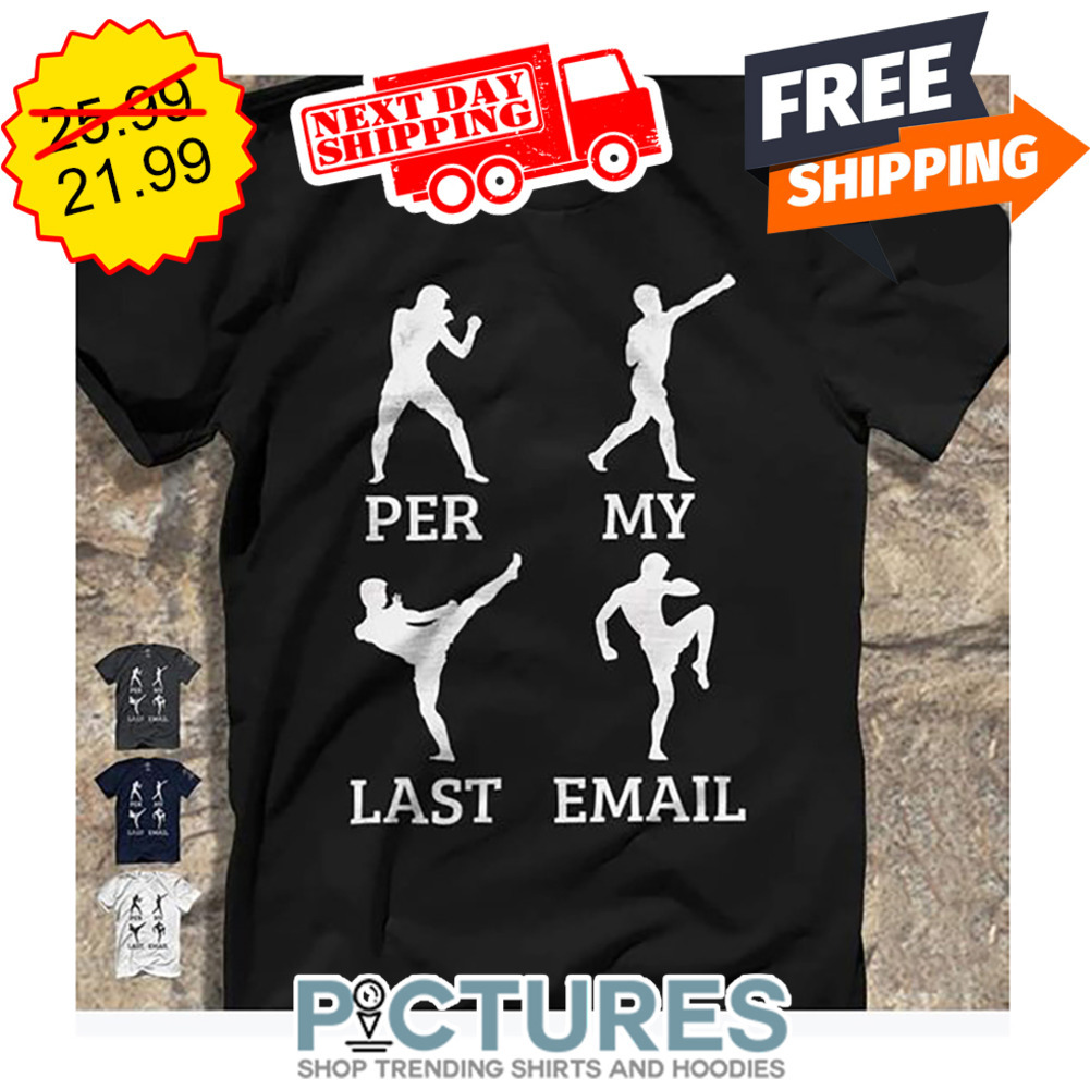 Per My Last Email shirt