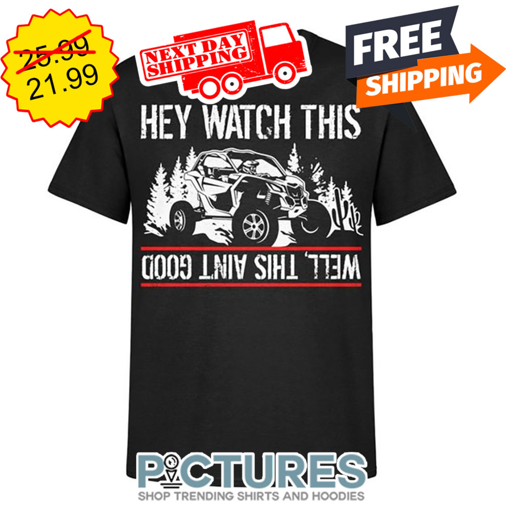 Hey Watch This Well' This Ain't Good Vintage shirt