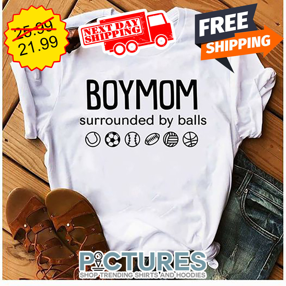 Boymom Surrounded By Balls shirt