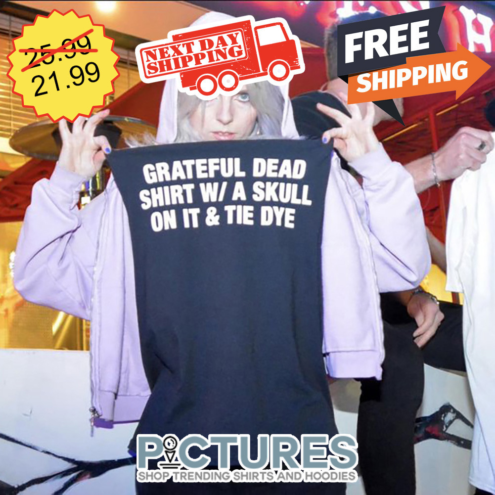 Grateful Dead Shirt W A Skull On It And Tie Dye Shirt