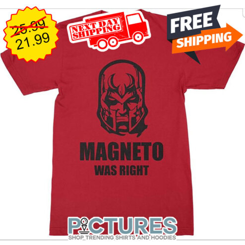 Helmet Magneto Was Right shirt