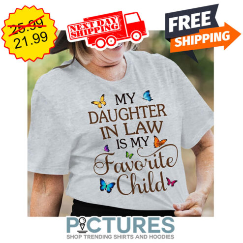 My Daughter In Law Is My Favorite Child shirt