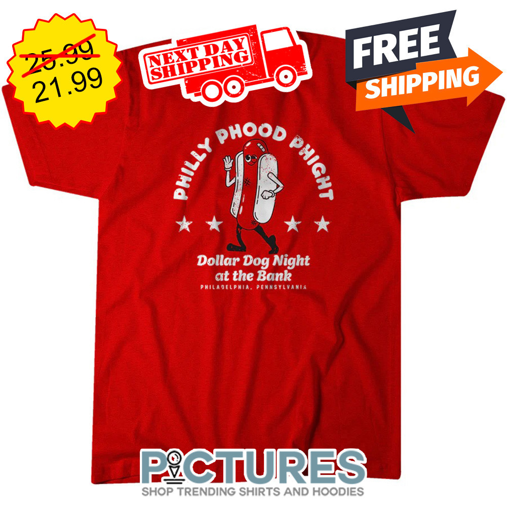 Philly Phood Phight Dollar Dog Night At The Bank Philadelphia Pensylvania shirt