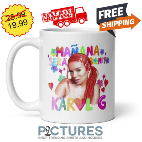 Manana Sera Bonito Karol G Mug