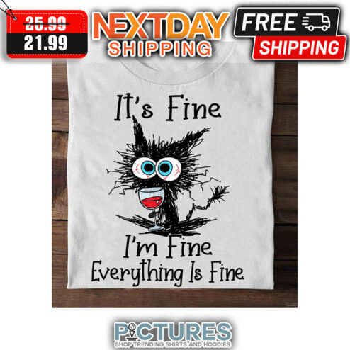 Crazy Cat Wine It's Fine I'm Fine Everything Is Fine shirt