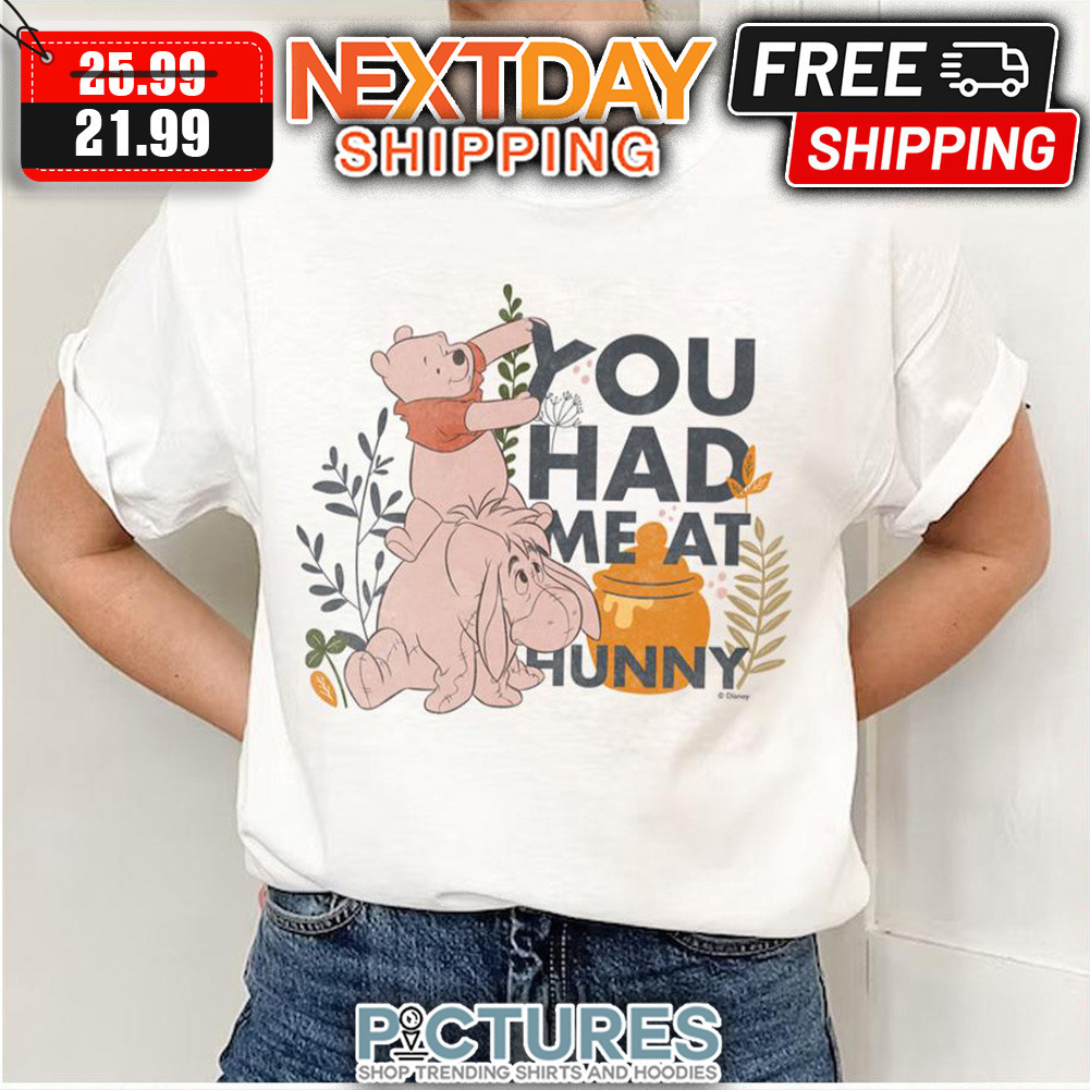 Pooh and Eeyore You Had Me At Hunny Winnie The Pooh shirt