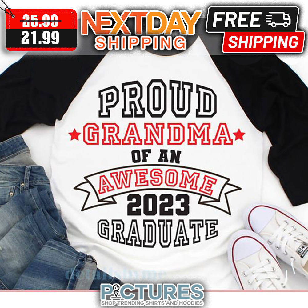 Proud Grandma Of An Awesome 2023 Graduate shirt