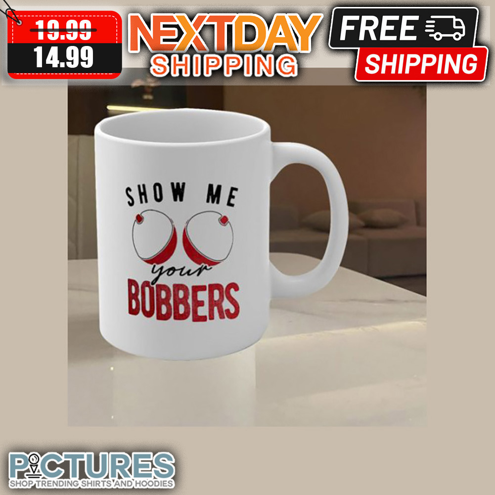 Show Me Your Bobbers Mug