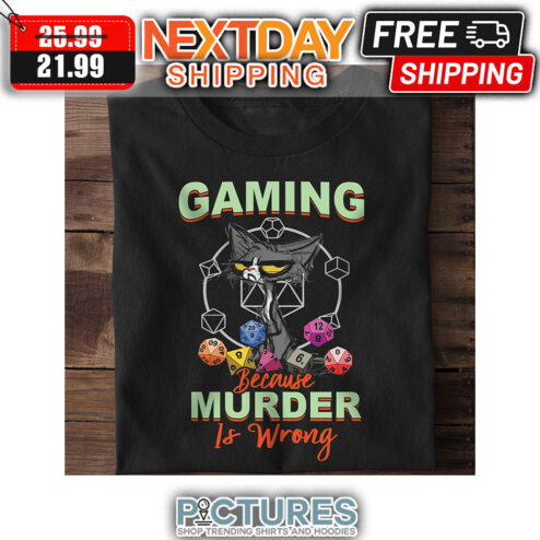 Black Cat Gaming Because Murder Is Wrong shirt