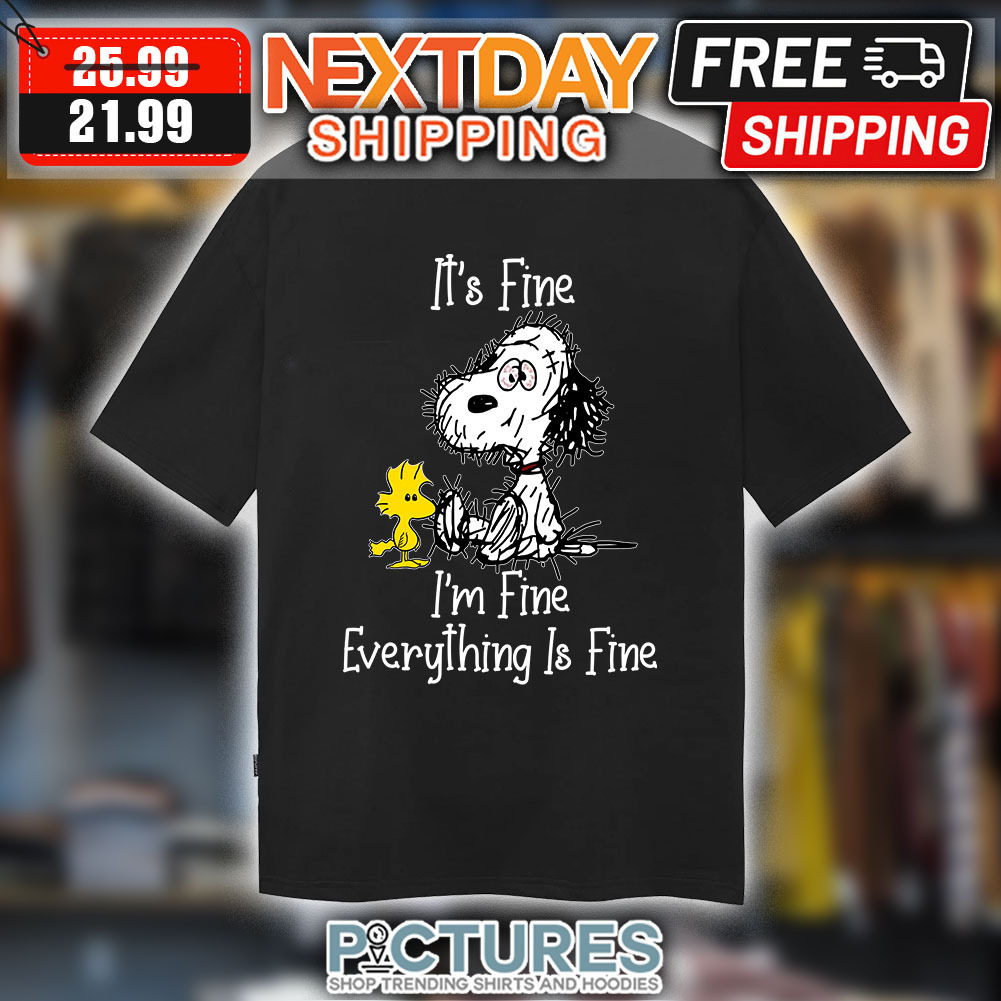 Snoopy And Woodstock It’s Fine I’m FIne Everything Is Fine shirt