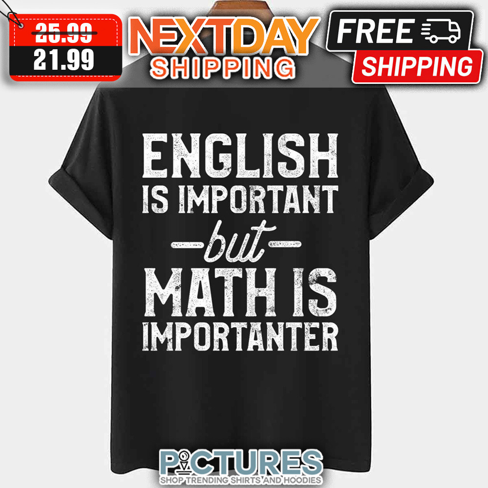 English Is Important But Math Is Importanter Vintage shirt