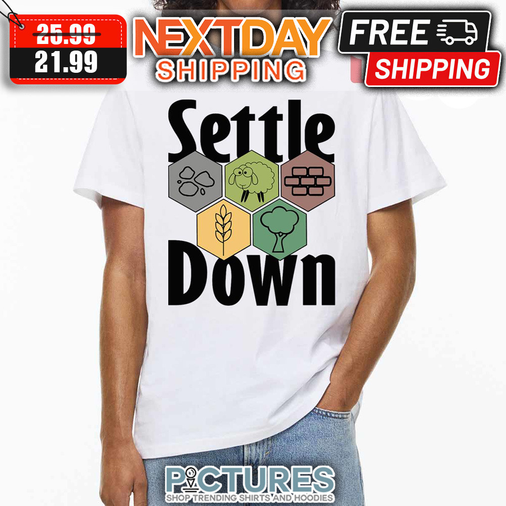 Game Settle Down shirt
