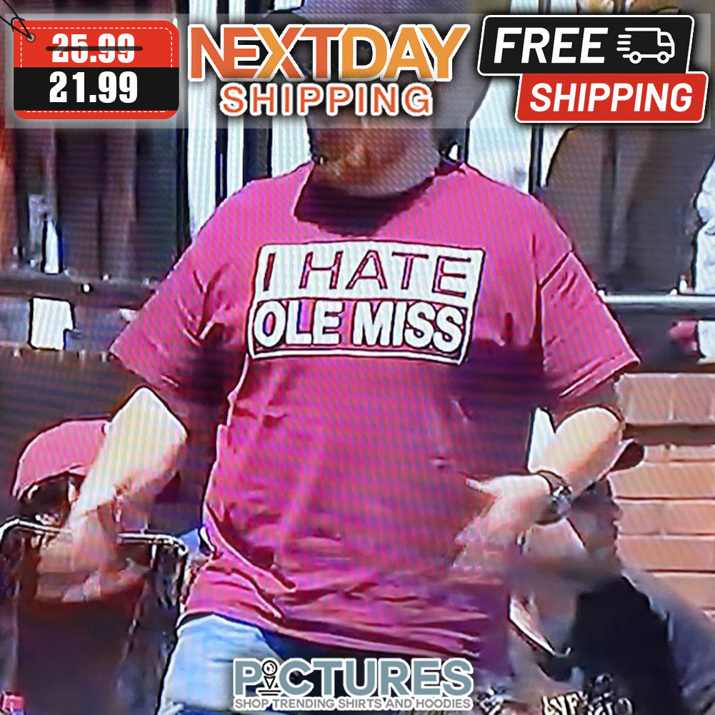 I Hate Ole Miss shirt