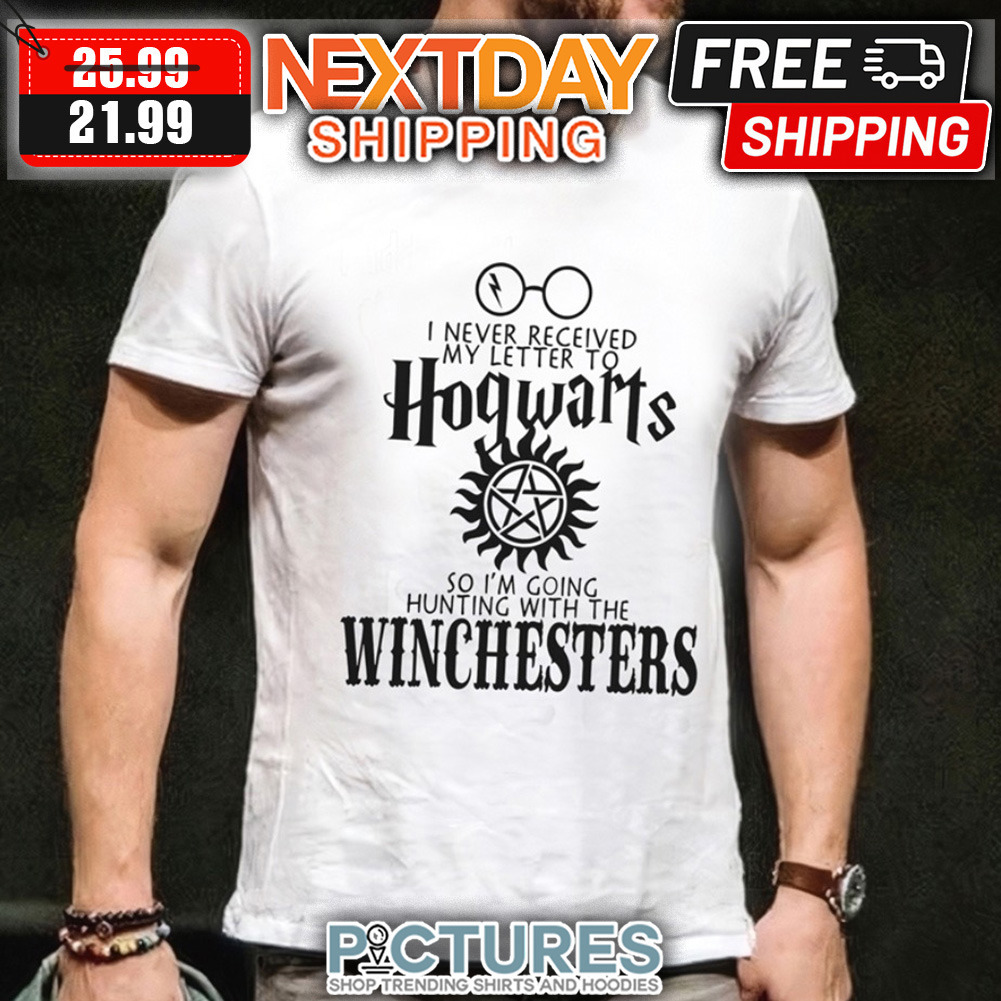 I Never Received My Letter To Hogwarts So I'm Going Hunting With The Winchesters shirt
