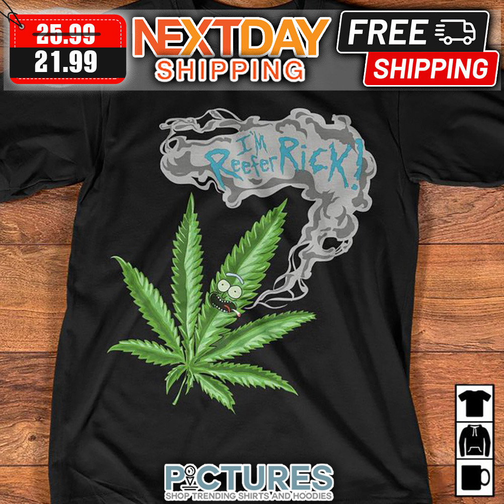 Weed I’m Reefer Rick shirt - Picturestees Clothing LLC