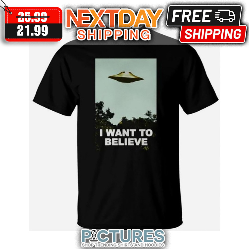Alien Space I Want To Believe shirt