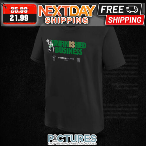 Boston Celtics Unfinished Business shirt