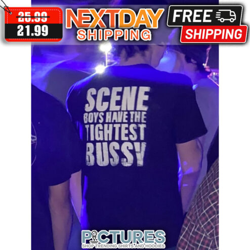 Scene Boys Have The Tightest Bussy Vintage shirt