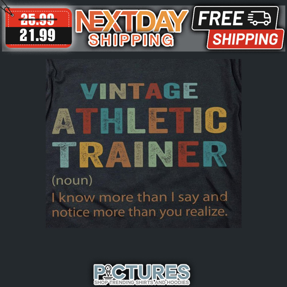 Vintage Athletic Trainer Noun I Know More Than I Say And Notice More Than You Realize shirt