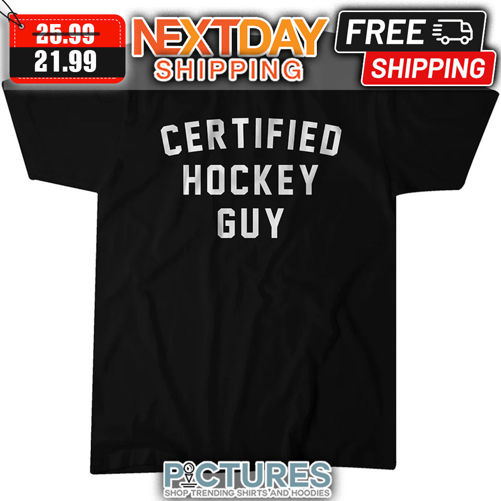 Certified Hockey Guy shirt