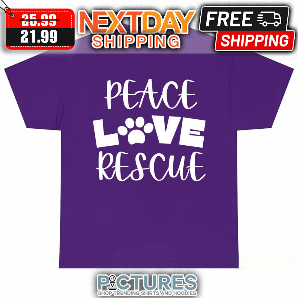 Peace Love Rescue Rescue Dog shirt