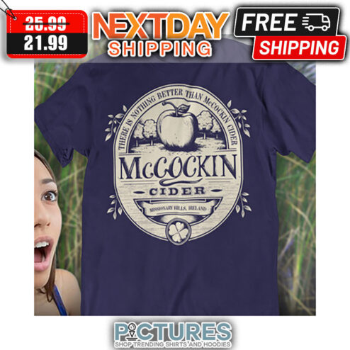 There Is Nothing Better Than McCockin Cider shirt